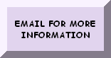 EMAIL FOR MORE INFORMATION